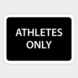 Athletes Only Sign Sticker